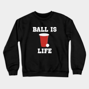Ball is Life Crewneck Sweatshirt